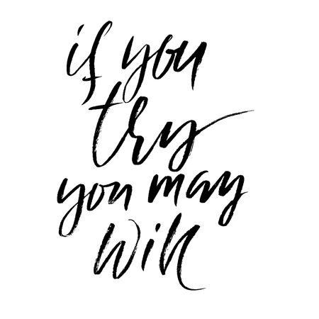 Hand drawn vector lettering. Motivation modern dry brush calligraphy. Handwritten quote. Home decoration. Printable phrase. If you try you may winのイラスト素材