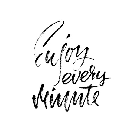 Enjoy every minute. Inspirational and motivational quote. Hand painted brush lettering. Handwritten lettering.のイラスト素材
