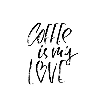 Coffee is my love. Modern dry brush lettering. Coffee quotes. Hand written design. Cafe poster, print, template. Vector illustration.のイラスト素材
