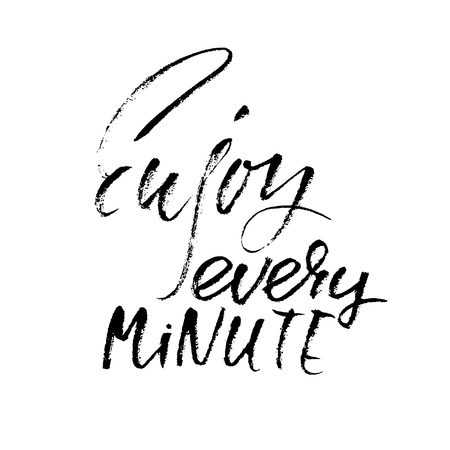 Enjoy every minute. Inspirational and motivational quote. Hand painted brush lettering. Handwritten lettering.のイラスト素材