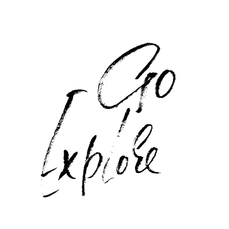 Go explore. Hand written lettering typography. Modern brush calligraphy quote. Motivational print for cards. Vector illustration.のイラスト素材