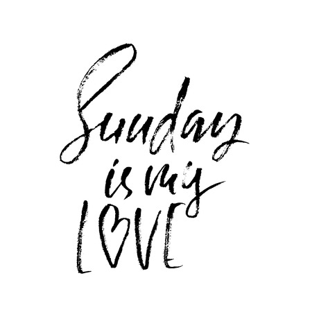 Sunday is my love. Modern dry brush lettering. Hand written design. Typography poster, print, template. Vector illustrationのイラスト素材