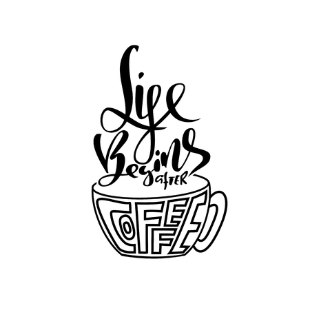 Life begins after coffee. Lettering with coffee cup. Modern calligraphy poster. Vector illustration.のイラスト素材