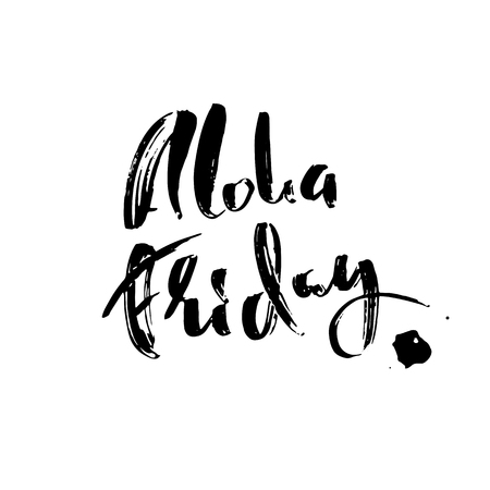 Aloha friday. Modern dry brush lettering. Inspirational quote. Calligraphy card. Typography poster. Vector illustration.のイラスト素材