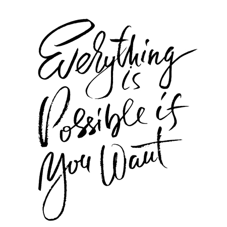 Everything is possible if you want. Hand drawn dry brush motivational lettering. Ink illustration. Modern calligraphy phrase. Vector illustrationのイラスト素材