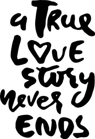 Modern brush lettering. a True Love Story Never Ends. Vector illustrationのイラスト素材