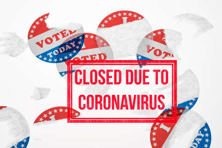 Torn and defaced I Voted Today stickers overlaid with Closed due to Coronavirus as elections are...