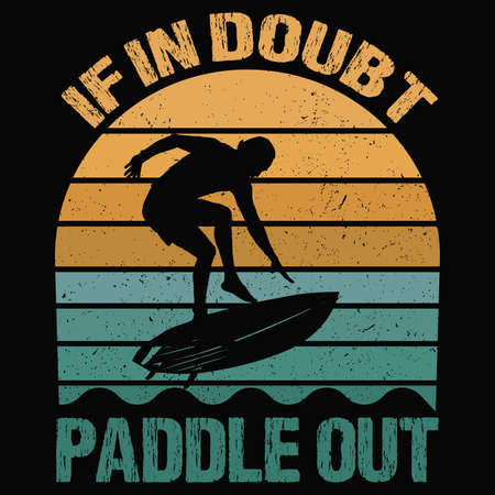 If in Doubt Paddle Out | Custom | Typography | Motivational Quote | Surfing Beach T-shirt Design