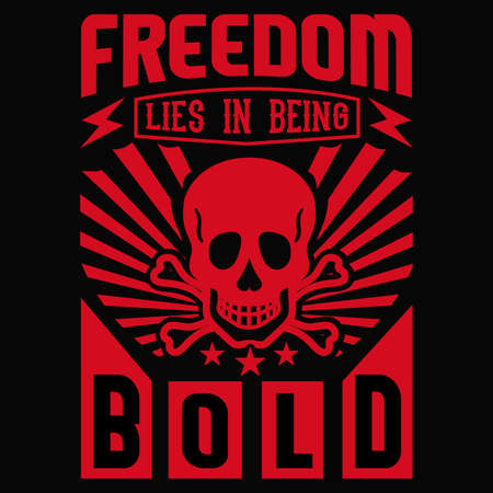 Freedom Lies in Being Bold | Custom | Typography | Soldier T-shirt Design