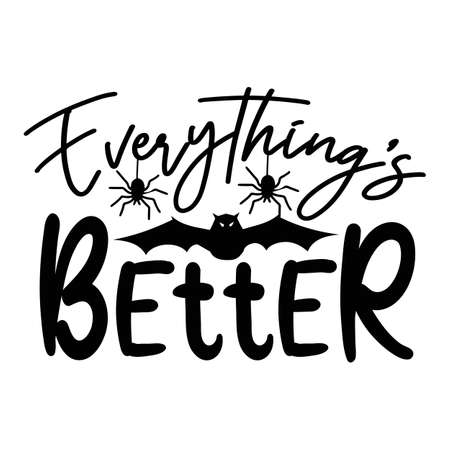 Everything's Better Halloween SVG Designのイラスト素材