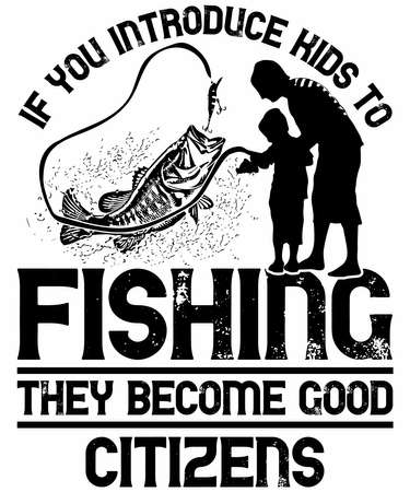 If you introduce kids to fishing, they become good citizens. T shirt Design | Custom | Typography | Fishing Quotes | Fishing T-shirt Designのイラスト素材