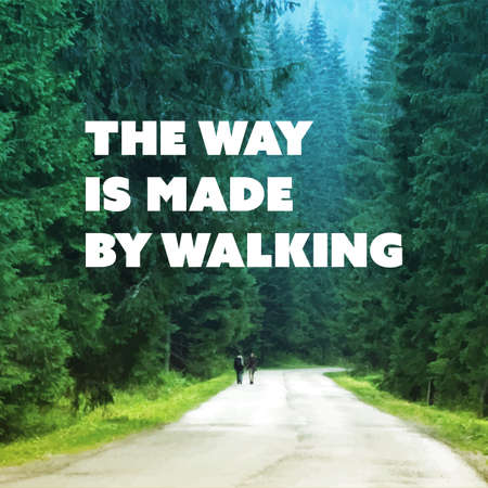 Inspirational Quote The Way is Made by Walking on a Forest Image Background