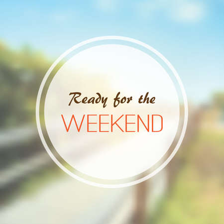 Inspirational Sentence - Ready for the Weekend On a Blurred Backgroundのイラスト素材