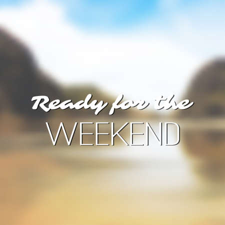 Inspirational Quote - Ready for the Weekend on aBlurry Beach Backgroundのイラスト素材