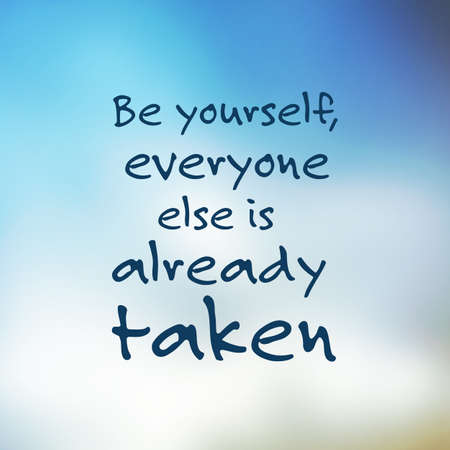Be Yourself, Everyone Else is Already Taken - Inspirational Quote, Slogan, Saying - Success Concept Illustration With Blurry Sky Imageのイラスト素材