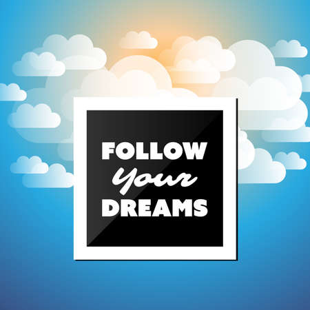 Follow Your Dreams - Inspirational Quote, Slogan, Saying - Success Concept Illustration with Label and Natural , Blue Sky, Clouds, Sun and Sunshineのイラスト素材