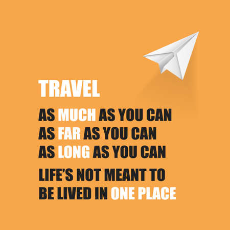 Travel As Much As You Can. As Far As You Can. As Long As You Can. Life's Not Meant To Be Lived In One Place - Inspirational Quote, Slogan, Saying On An Orange Backgroundのイラスト素材