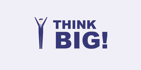 Think Big! - Motivational Graphic Design - Typography, Lettering with Businessman - Creativity, Ideas, Inspiration and Motivation Concept Vectorのイラスト素材