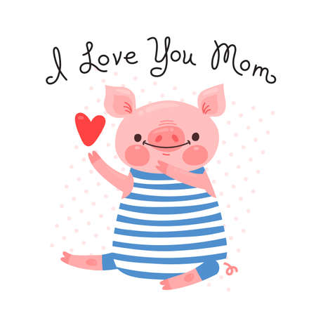Greeting card for mom with cute piglet. Sweet pig declaration of love. Vector illustration.のイラスト素材