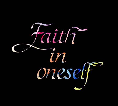 Colorful inscription Faith in oneself isolated on black background