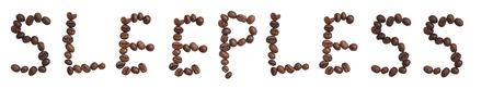 Isolated Word 'SLEEPLESS ' make from coffee bean on white backgroundの写真素材
