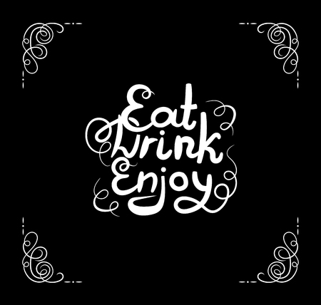 Vector Eat, Drink, Enjoy Lettering, Calligraphic Inscription and Filigree Corners, White Lines on Black Background, Chalk Board Backdrop.のイラスト素材