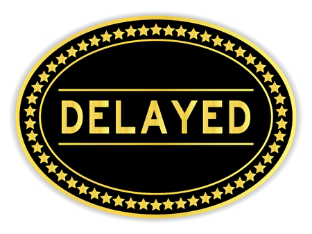 Black and gold color oval sticker in word delayed on white backgroundのイラスト素材