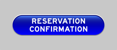 Blue color capsule shape button with word reservation confirmation on gray background