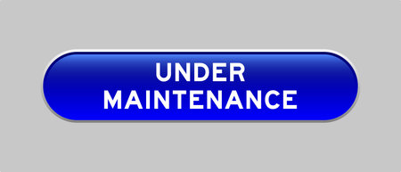 Blue color capsule shape button with word under maintenance on gray backgroundのイラスト素材