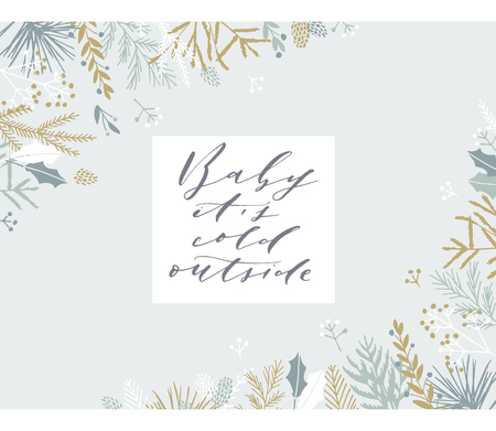 Elegant stylish Christmas greeting card design. Minimalist vector hand drawn holiday postcard, delicate winter leaves and branches. Gentle calligraphic festive lettering quote. Baby its cold outside.のイラスト素材