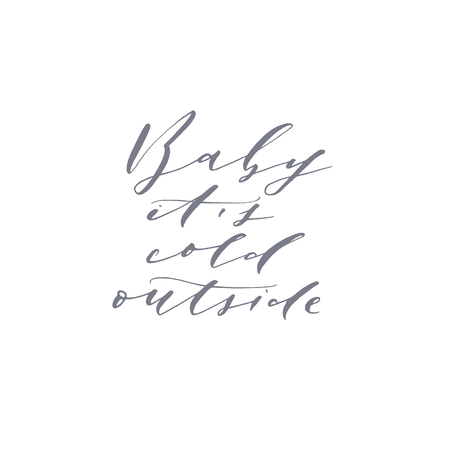 Elegant stylish Christmas hand lettered quote for greeting cards. Minimalist vector hand written holiday delicate phrase. Gentle feminine calligraphic festive brush lettering. Baby its cold outside.のイラスト素材