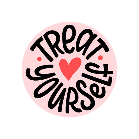 TREAT YOURSELF logo stamp quote. Vector quote. Time to treat yourself to something nice. Beauty, body care, delicious, tasty food, ego. Design print for t shirt, pin label, badges, sticker, cardのイラスト素材