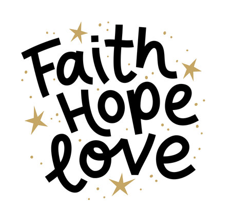 FAITH, HOPE, LOVE. Motivation Quote. Christian religious calligraphy text faith, hope, love. Design print for t shirt, pin label, badges sticker greeting card. Vector illustration.のイラスト素材