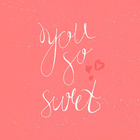Vintage hand drawn lettering hipster composition with phrase You So Sweet with heart. Print,  typographic, greeting, poster, t-shirt design about love. Vectorのイラスト素材