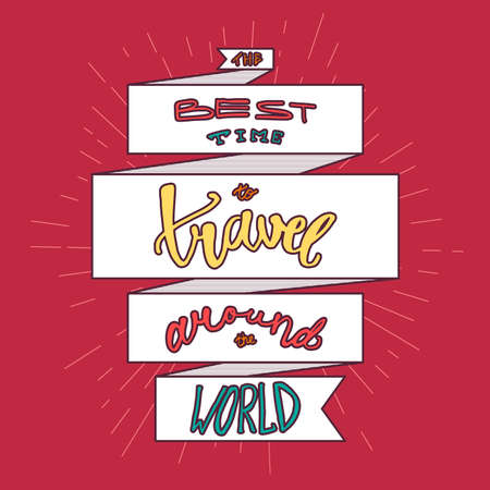 Inspirational retro lettering in ribbon for print, t-shirt, poster, tourism and travel emblems, logo. Vintage motivational poster design element. The best time to travel around the world. Vectorのイラスト素材