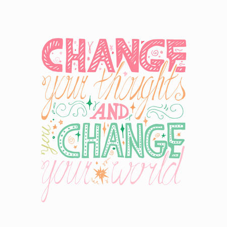 Lettering motivation poster. Quote about dream and believe for fabric, print, decor, greeting card. Change your thoughts and you change your world. Vectorのイラスト素材