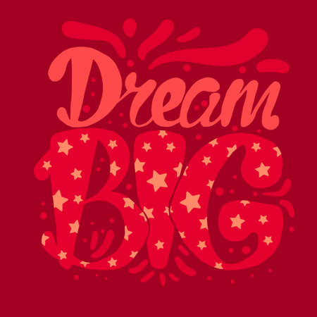 Motivation and Dream Lettering Concept. Dream Big. Vintage Calligraphic Text. Inspirational retro quote for fabric, print, invitation, decor, greeting card, poster, design element. Vectorのイラスト素材