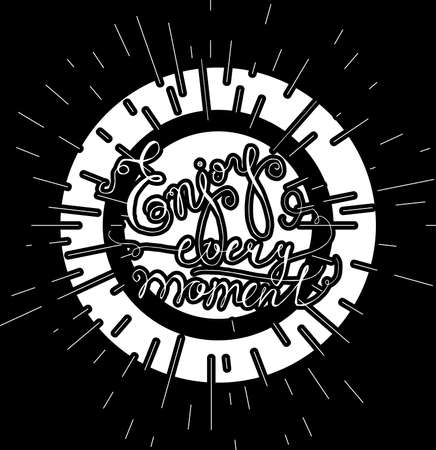 Poster Enjoy Every Moment Original Hand Drawn Quote on Chalkboard Background. Funny Calligraphy Word in Circle Center Decorated Flare Blaze Silhouette Black and White Template Vector Flat Illustrationのイラスト素材