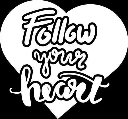Positive Poster Follow Your Heart Hand Drawn Quote on Chalkboard Background. Calligraphy Motivation Phrase Decorated Love Symbol Silhouette Black and White Template Vector Flat Illustrationのイラスト素材