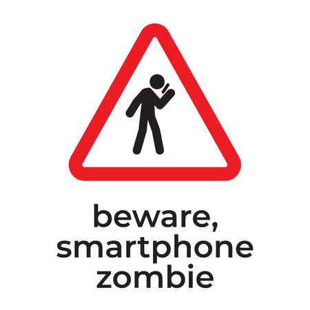 Beware of smartphone zombies, Warning sign for driver. Careless smartphone user on the street. Don t use your phone while walking.のイラスト素材
