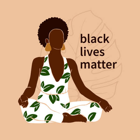 Positive african american woman doing yoga in a lotus position sits, meditates. Wellness vector illustration in a flat style. The phrase is written, black lives matterのイラスト素材