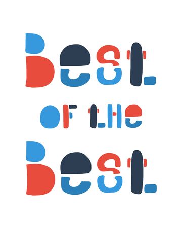 best of the best. Typography, inscriptions, handwritten, vector. color illustration for a poster, postcard or clothingのイラスト素材