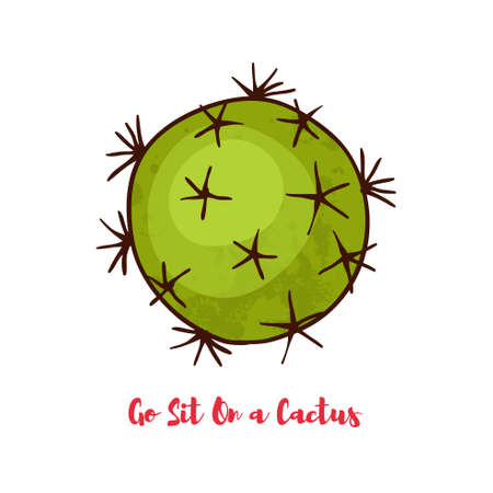 Motivational quote. Go Sit On a Cactus. For postcards, posters, prints. In the style of hand drawnのイラスト素材