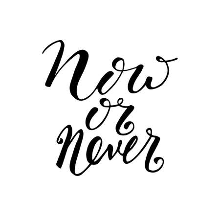 Now or never. Motivational quote written by hand. Monochrome vector illustration of vintage style. For typographic posters, logos, t-shirts, prints, artwork, templatesのイラスト素材