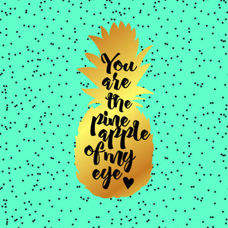 You are the pineapple of My Eye Poster.のイラスト素材