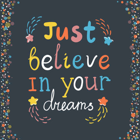 Vector motivation card with stars, decor elements and text "Just believe in your dreams" on the dark backgroundのイラスト素材
