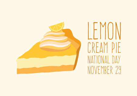 National Lemon Cream Pie Day vector. Slice of a lemon pie icon vector. Fruit cake with lemon vector. Piece of cake with whipped cream and lime icon. Lemon Cream Pie Day Poster, November 29のイラスト素材