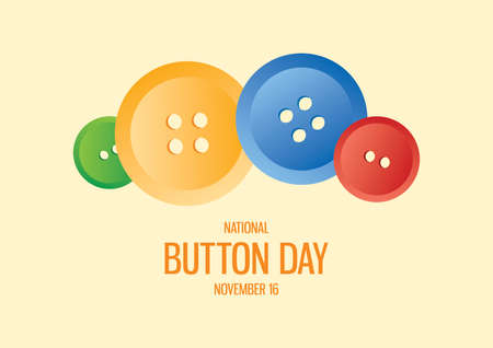 National Button Day vector. Clothing buttons vector. Colored round clothing buttons vector. Button Day Poster, November 16. Important dayのイラスト素材