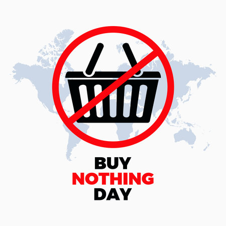 Buy Nothing Day poster vector illustration. International day of protest against consumerism vector. Shopping basket ban icon vector. Stop shopping basket symbol. Important dayのイラスト素材