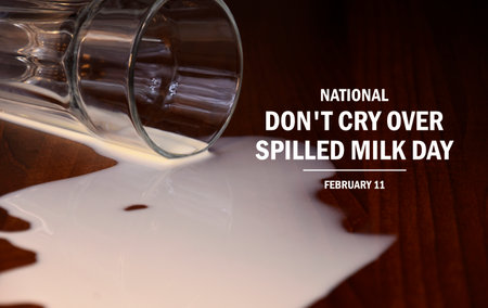 National Don't Cry Over Spilled Milk Day poster stock photo images. Glass of spilled milk on the table photo. Template for background, banner, card. February 11. Important dayの写真素材